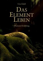 Das Element Leben