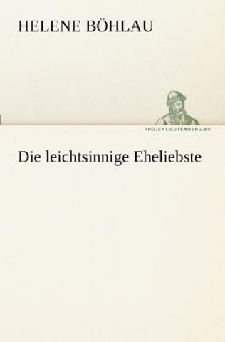 Leichtsinnige Eheliebste