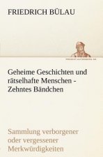 Geheime Geschichten Und Ratselhafte Menschen - Zehntes Bandchen