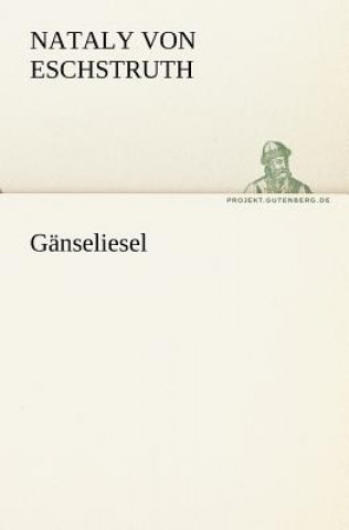 Ganseliesel