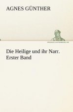 Heilige Und Ihr Narr. Erster Band