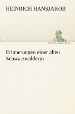 Erinnerungen Einer Alten Schwarzwalderin