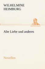 Alte Liebe Und Anderes. Novellen