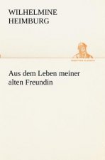 Aus dem Leben meiner alten Freundin