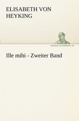 Ille Mihi - Zweiter Band