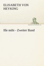 Ille Mihi - Zweiter Band