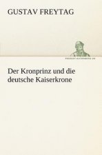 Kronprinz Und Die Deutsche Kaiserkrone