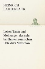 Leben Taten Und Meinungen Des Sehr Beruhmten Russischen Detektivs Maximow