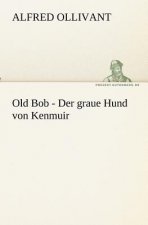 Old Bob - Der Graue Hund Von Kenmuir