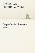 de Profundis / Pro Domo Mea