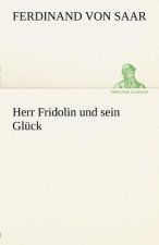 Herr Fridolin Und Sein Gluck