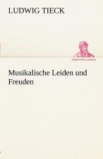 Musikalische Leiden Und Freuden