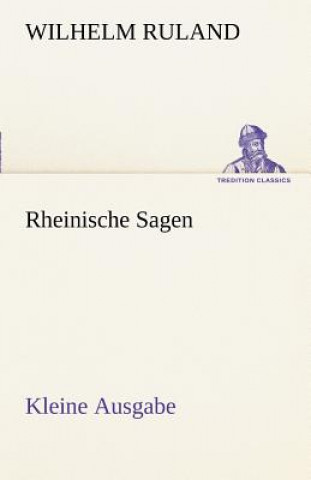 Rheinische Sagen - Kleine Ausgabe