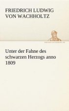 Unter Der Fahne Des Schwarzen Herzogs Anno 1809