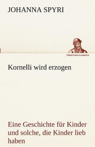 Kornelli Wird Erzogen