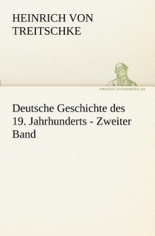 Deutsche Geschichte Des 19. Jahrhunderts - Zweiter Band