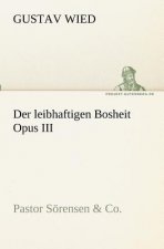 leibhaftigen Bosheit Opus III