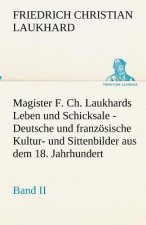 Magister F. Ch. Laukhards Leben und Schicksale - Band II