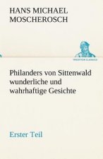 Philanders Von Sittenwald Wunderliche Und Wahrhaftige Gesichte - Erster Teil