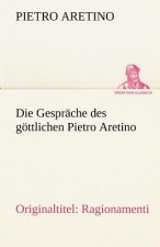Gesprache Des Gottlichen Pietro Aretino