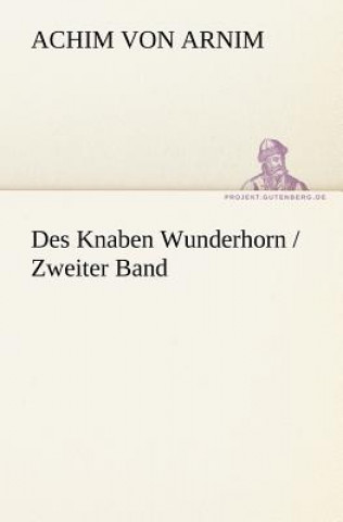 Des Knaben Wunderhorn / Zweiter Band