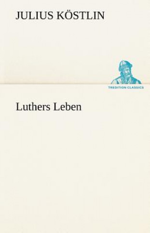 Luthers Leben