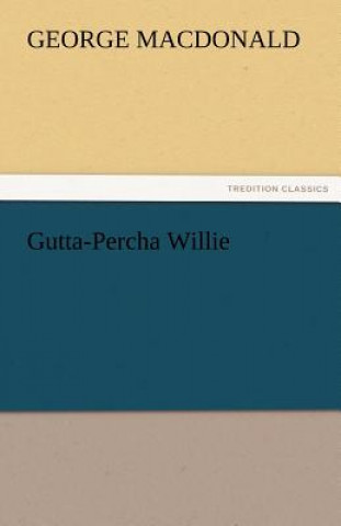 Gutta-Percha Willie