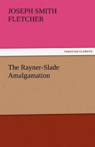Rayner-Slade Amalgamation