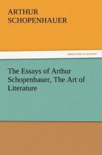 Essays of Arthur Schopenhauer, the Art of Literature