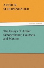 Essays of Arthur Schopenhauer, Counsels and Maxims
