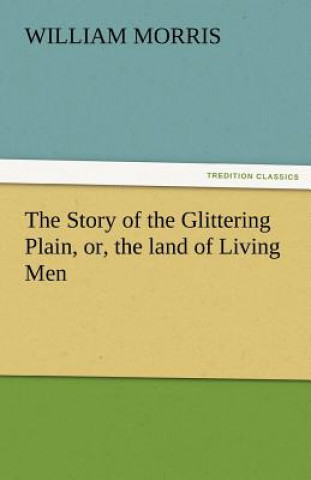 Story of the Glittering Plain, Or, the Land of Living Men