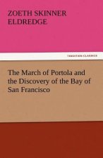 March of Portola and the Discovery of the Bay of San Francisco