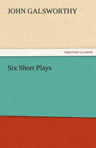 Six Short Plays