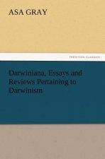 Darwiniana, Essays and Reviews Pertaining to Darwinism