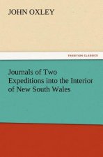 Journals of Two Expeditions Into the Interior of New South Wales