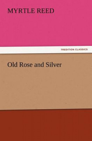 Old Rose and Silver
