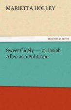 Sweet Cicely - or Josiah Allen as a Politician