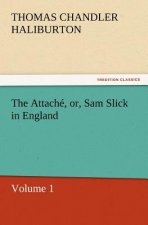 Attache, Or, Sam Slick in England