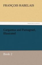 Gargantua and Pantagruel, Illustrated