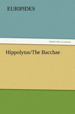 Hippolytus/The Bacchae