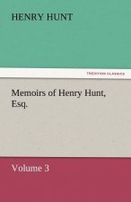 Memoirs of Henry Hunt, Esq.