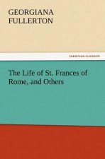 Life of St. Frances of Rome, and Others