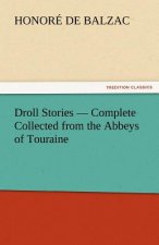 Droll Stories - Complete Collected from the Abbeys of Touraine