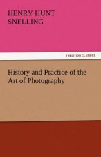 History and Practice of the Art of Photography