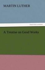 Treatise on Good Works