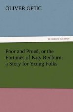 Poor and Proud, or the Fortunes of Katy Redburn