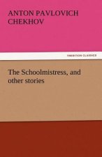 Schoolmistress, and Other Stories