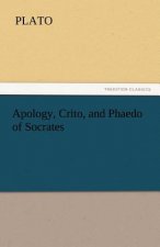 Apology, Crito, and Phaedo of Socrates