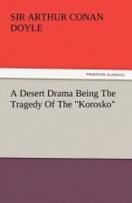 Desert Drama Being the Tragedy of the Korosko