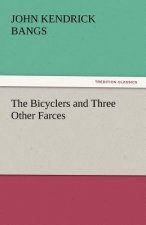 Bicyclers and Three Other Farces
